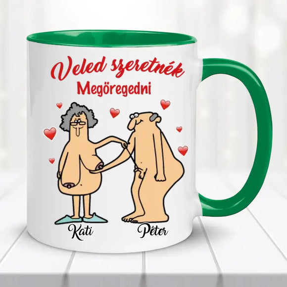 Egyedi vicces bögre szerelmespároknak - Veled szeretnék megöregedni Bögre