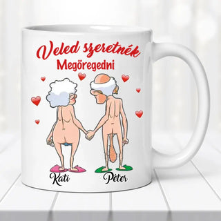 Egyedi vicces bögre szerelmespároknak - Veled szeretnék megöregedni Bögre