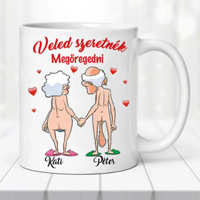 Egyedi vicces bögre szerelmespároknak - Veled szeretnék megöregedni Bögre