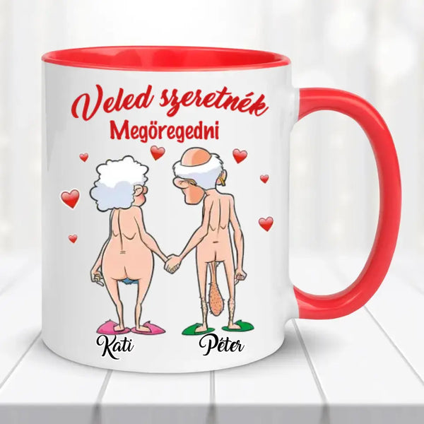 Egyedi vicces bögre szerelmespároknak - Veled szeretnék megöregedni Bögre