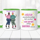 Barátnős bögre – „A véletlen munkatárssá tett minket…”-6