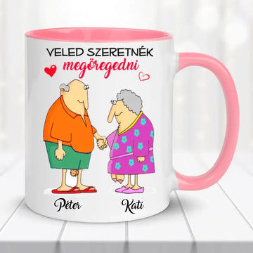 Egyedi vicces bögre szerelmespároknak - Veled szeretnék megöregedni Bögre - 0