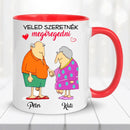 Egyedi vicces bögre szerelmespároknak - Veled szeretnék megöregedni Bögre-4