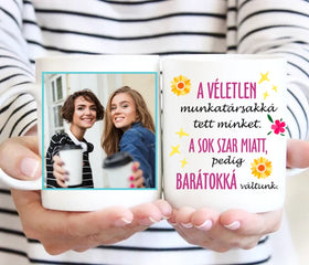 Barátnős fényképes bögre – „A véletlen munkatárssá tett minket…" - 0