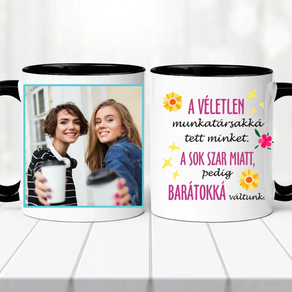 Barátnős fényképes bögre – „A véletlen munkatárssá tett minket…"