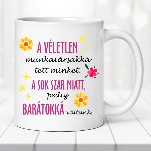 A véletlen munkatárssá tett minket... 3 lány- egyedi bögre