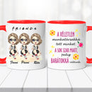 Barátnős bögre – három lányos, vicces felirattal-10