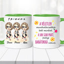 Barátnős bögre – három lányos, vicces felirattal-7