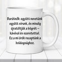 Barátnős bögre - saját idézettel