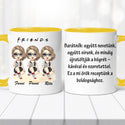 Barátnős bögre - saját idézettel