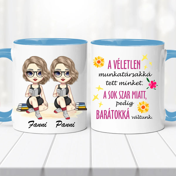 Barátnős bögre – „A véletlen munkatárssá tett minket…” felirattal