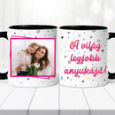 „A világ legjobb anyukája” Egyedi Fényképes Bögre – Saját Fotóval Szerkeszthető Ajándék-6