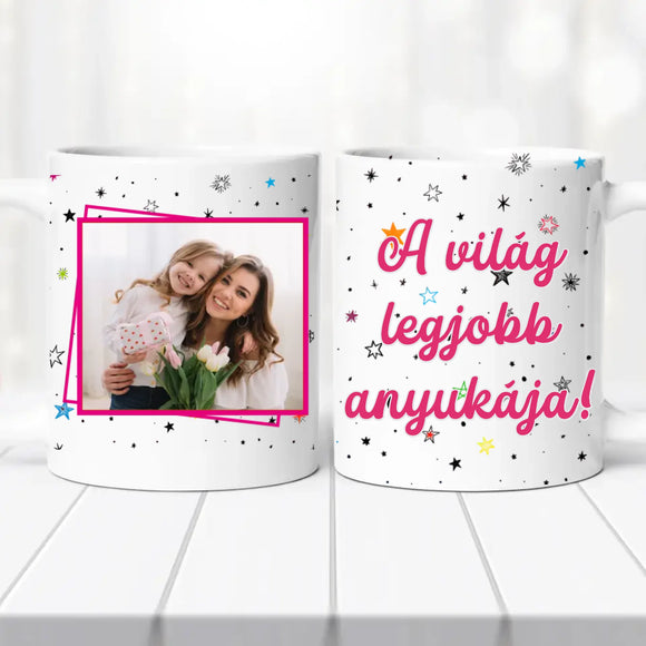 „A világ legjobb anyukája” Egyedi Fényképes Bögre – Saját Fotóval Szerkeszthető Ajándék